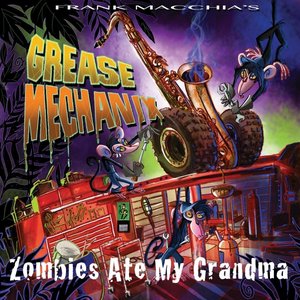 Grease Mechanix: Zombies Ate My Grandma