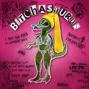 Bitchasaurus