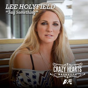 Say Something (From "Crazy Hearts Nashville") - Single