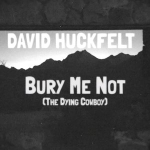 Bury Me Not (The Dying Cowboy)