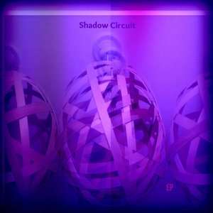 Shadow Circuit EP