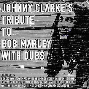 Johnny Clarke's Tribute To Bob Marley With Dubs