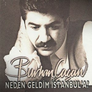 Neden Geldim İstanbul'a