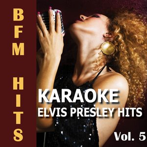 Karaoke: Elvis Presley Hits, Vol. 5