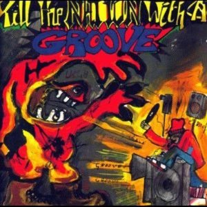 Kill the Nation With a Groove