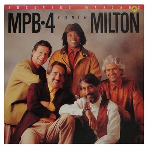 MPB-4 canta Milton