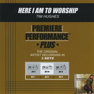 Premiere Performance Plus: Here I Am To Worship