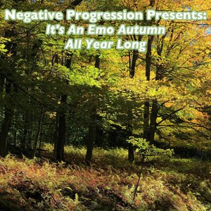 Negative Progression Presents: It's An Emo Autumn All Year Long