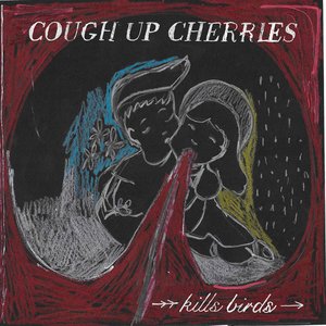 Cough Up Cherries - Single