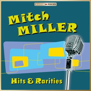 Masterpieces Presents Mitch Miller: Hits & Rarities (36 Tracks)