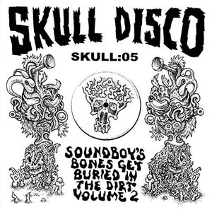 Soundboy's Bones Get Buried in the Dirt, Volume 2