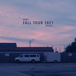 Eggy Selects: Fall Tour 2021