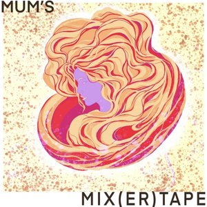 Mum's Mix(er)Tape