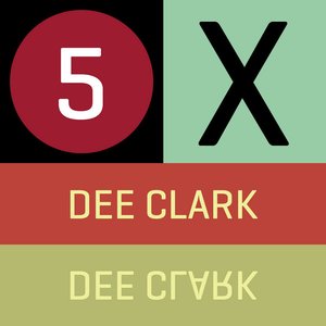 5 X Dee Clark - EP