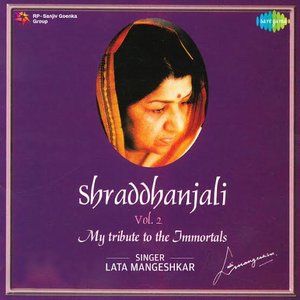 Shraddhanjali - My Tribute To The Immortals, Vol. 2