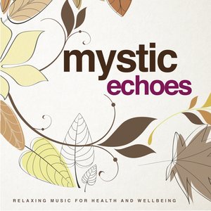 Mystic Echoes (Relaxing Music for Health and Wellbeing)