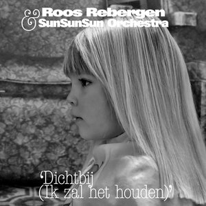 Dichtbij + Ik zal het houden (feat. Sun Sun Sun Orchestra) - Single