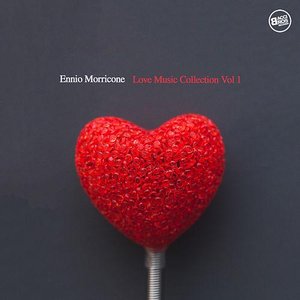 Ennio Morricone Love Music Collection, Vol. 1 (Spotify Exclusive)