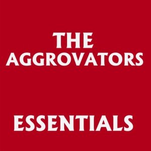 The Aggrovators Essentials