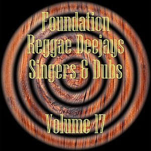 Foundation Deejays Singers & Dubs Vol 17