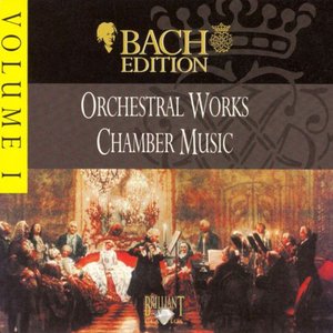 Bach Edition, I: Orchestral Works/Chamber Music