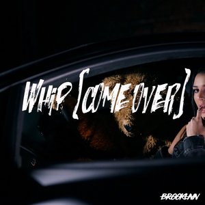 Whip (Come Over)