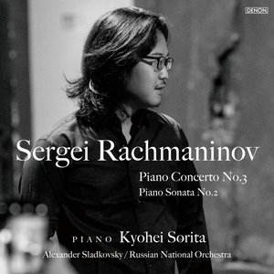 Rachmaninov: Piano Concerto No. 3 / Piano Sonata No. 2