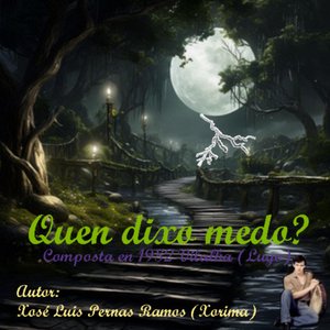 Quen dixo medo?