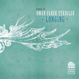 Longing (Best of Omar Faruk Tekbilek)