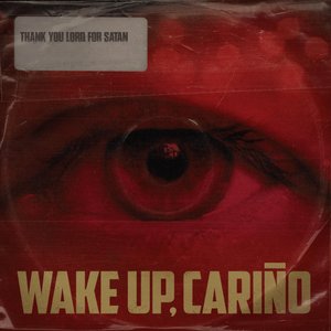 Wake Up, Cariño