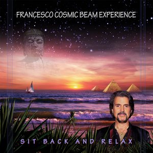 Francesco Cosmic Beam Experience (Sit Back and Relax)