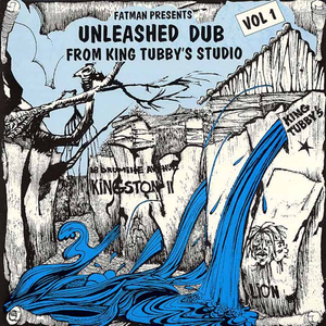 Unleashed Dub Volume 1 From King Tubby's Studio cover