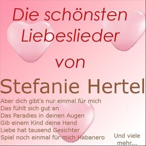 Die schönsten Liebeslieder von Stefanie Hertel