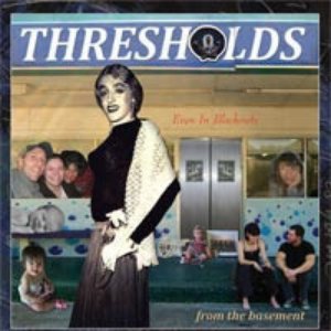 Thresholds From The Basement