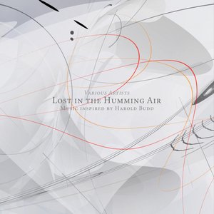 Lost In The Humming Air (Music inspired by Harold Budd)