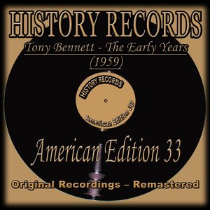 Tony Bennett - The Early Years (1959) (History Records - American Edition 33 - Remastered)