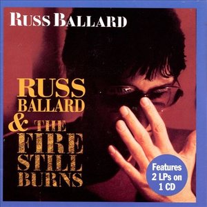 Russ Ballard / The Fire Still Burns