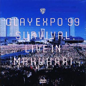 GLAY EXPO '99 SURVIVAL LIVE IN MAKUHARI