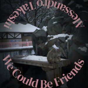 We Could Be Friends