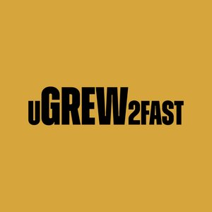 UGREW2FAST [Explicit]