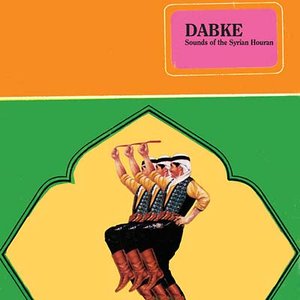 Image for 'Dabke: Sounds of the Syrian Houran'
