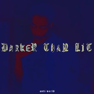 Darker Than Lit - Single