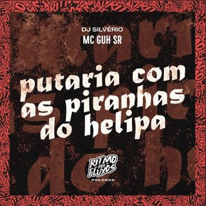 Putaria Com as Piranhas do Helipa