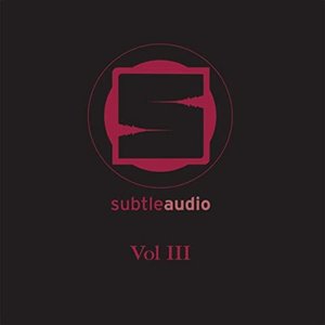 Subtle Audio, Vol. III (Double Album + DJ Mix)
