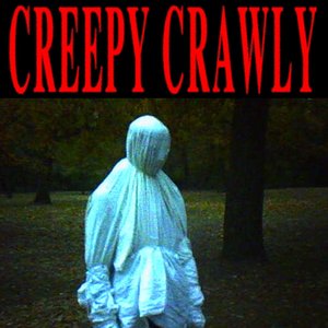Creepy Crawly