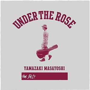 UNDER THE ROSE ～B-sides & Rarities 2005-2015～