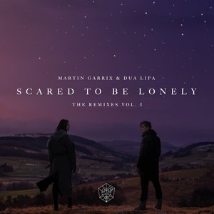 Scared to Be Lonely Remixes Vol. 1