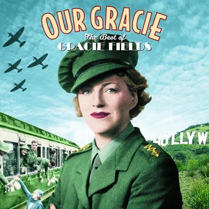 Our Gracie - The Best of Gracie Fields