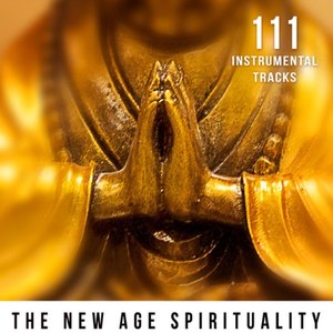 111 Instrumental Tracks: The New Age Spirituality - Calming & Relaxing Ambient Nature Sounds for Asian Meditation and Yoga (Indian Flute Music, Birds Sounds, Ocean Waves)