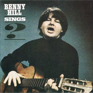 Benny Hill Sings?